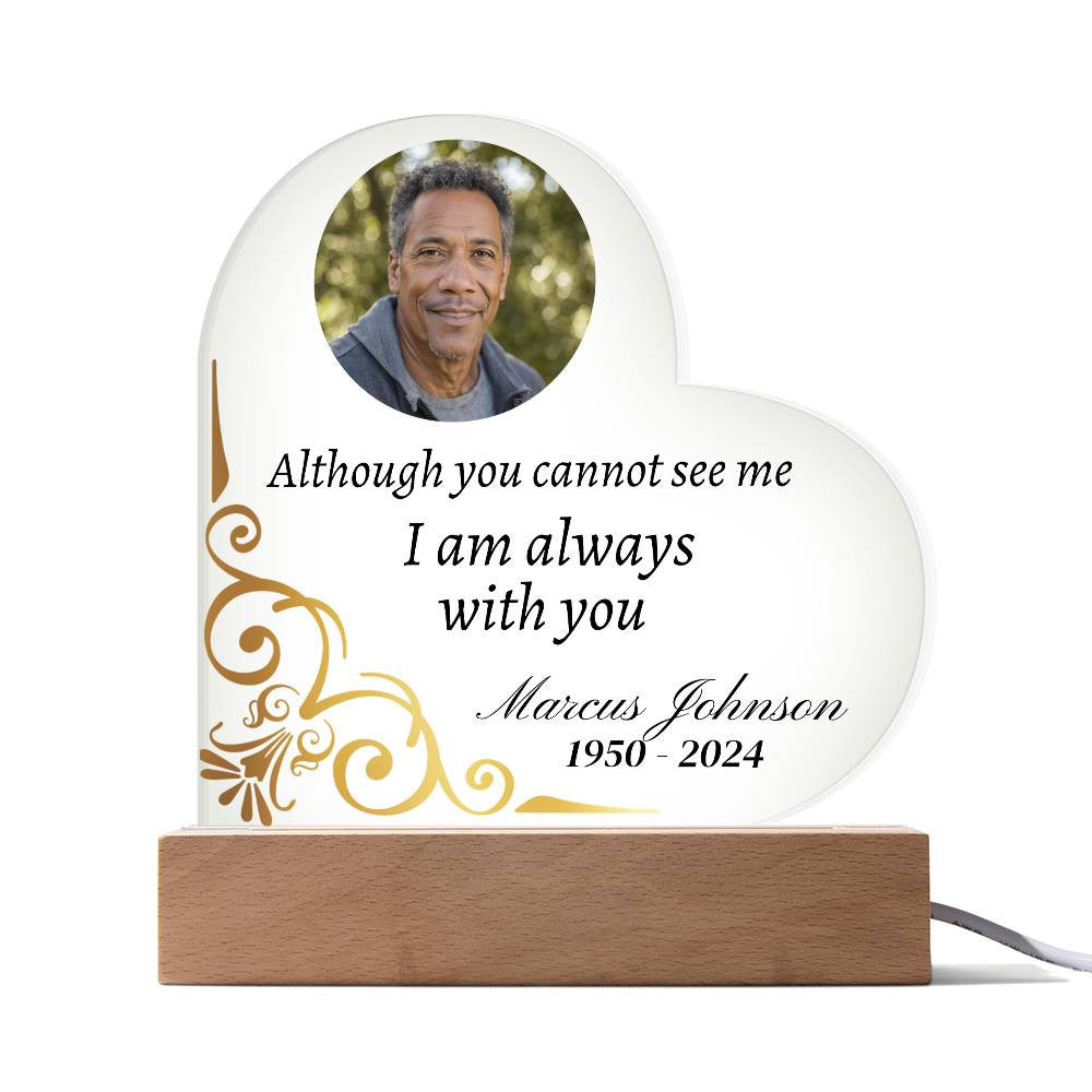 Although you cannot see me - Memorial Acrylic Heart Plaque w/LED base