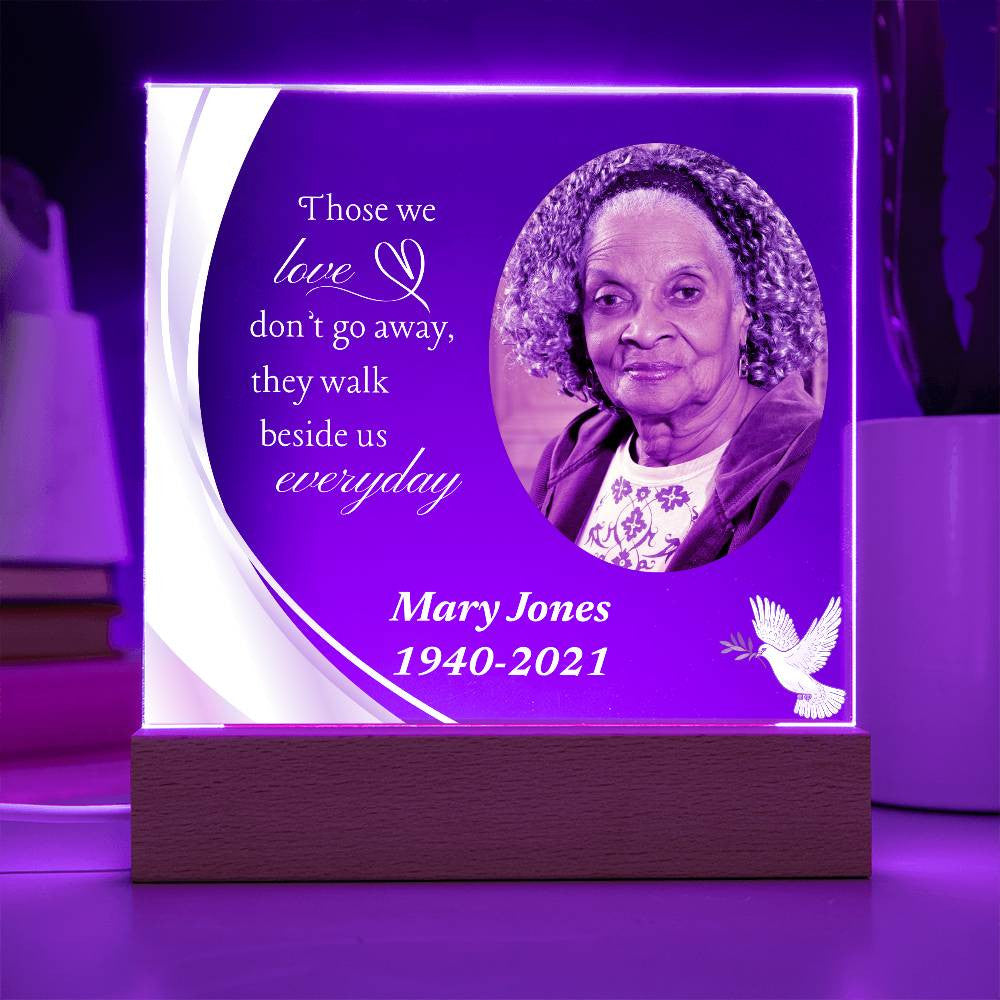 Those we love don't go away - Memorial Acrylic Square Plaque w/LED base