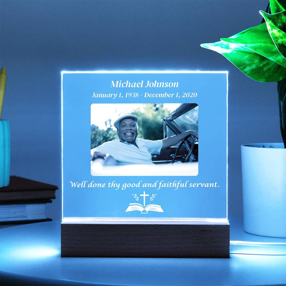 Well done thy good and faithful servant - Memorial Acrylic Square Plaque w/LED base