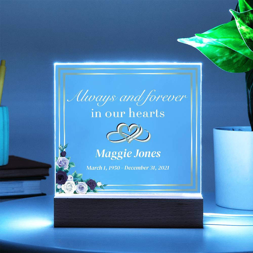 Always and forever  in our hearts - Memorial Acrylic Square Plaque w/LED base
