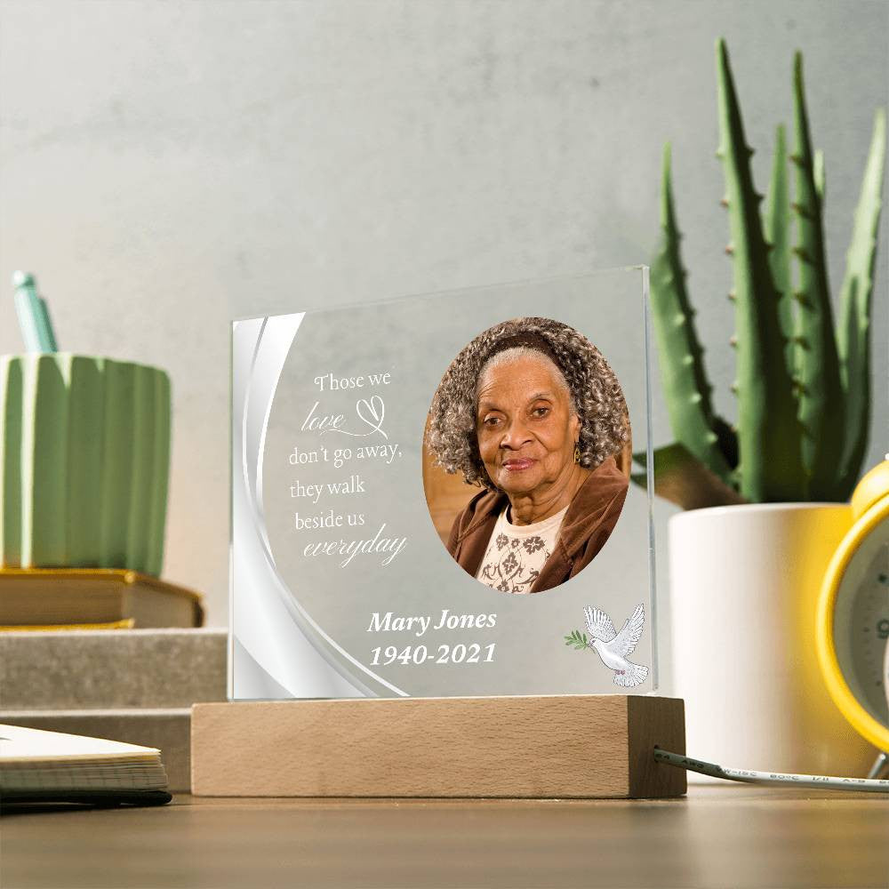 Those we love don't go away - Memorial Acrylic Square Plaque w/LED base