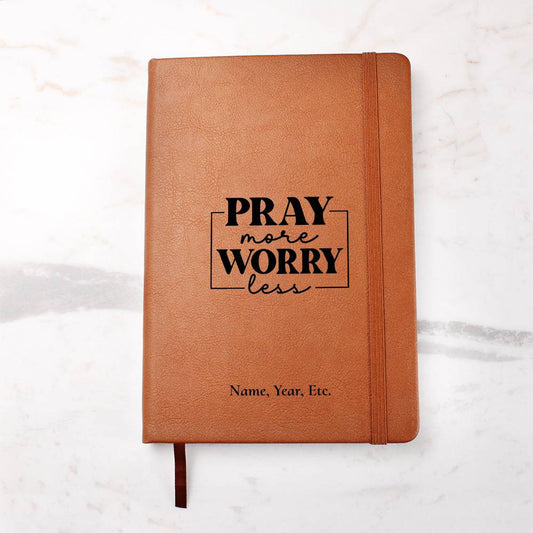 Pray more, Worry less - Vegan Leather Journal