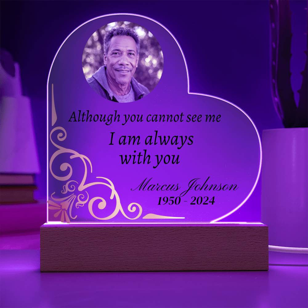 Although you cannot see me - Memorial Acrylic Heart Plaque w/LED base
