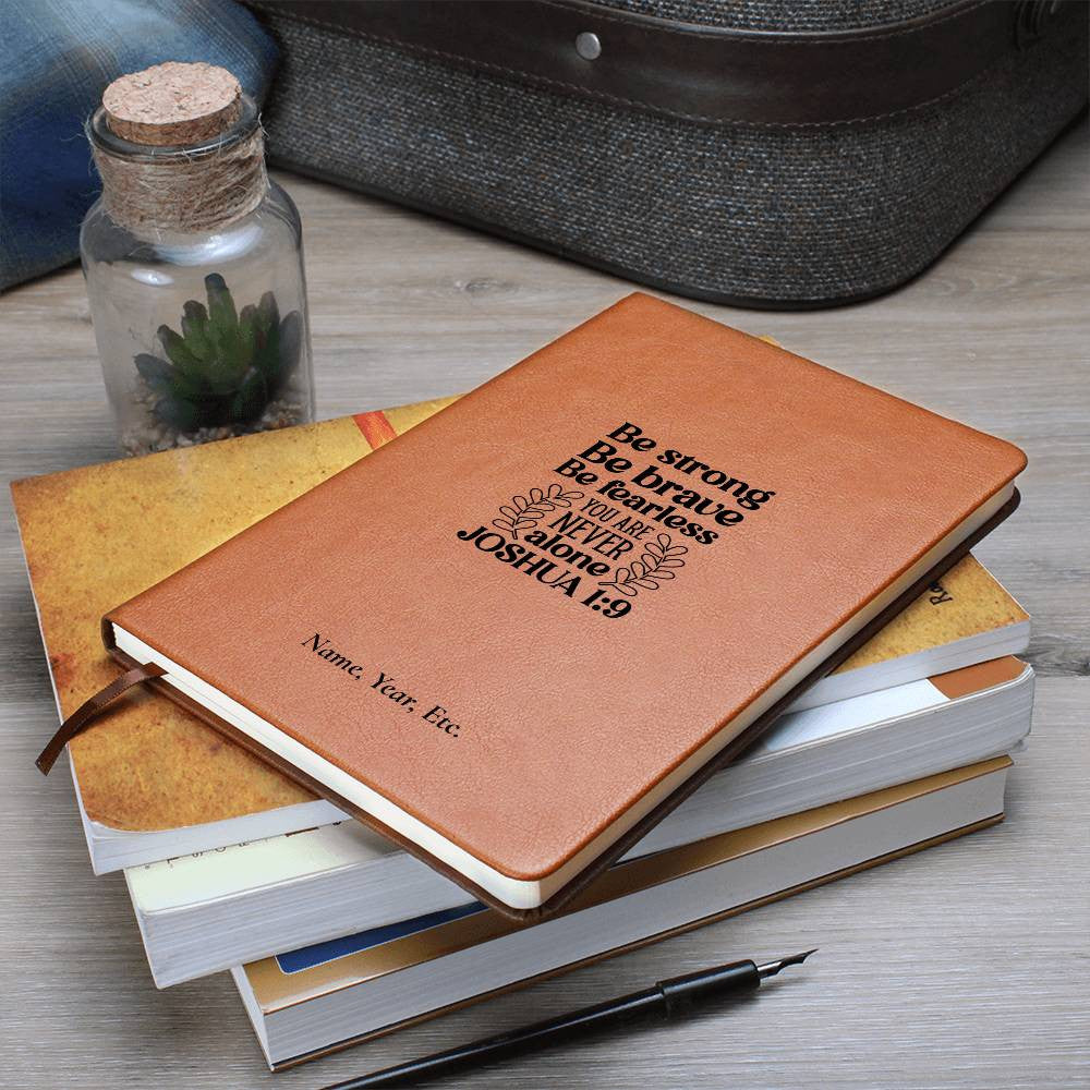 Be strong, Be Brave - Vegan Leather Journal