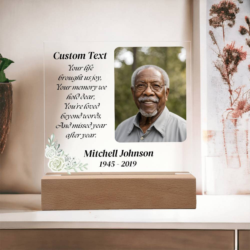 Your life brought us joy - Memorial Acrylic Square Plaque w/LED base