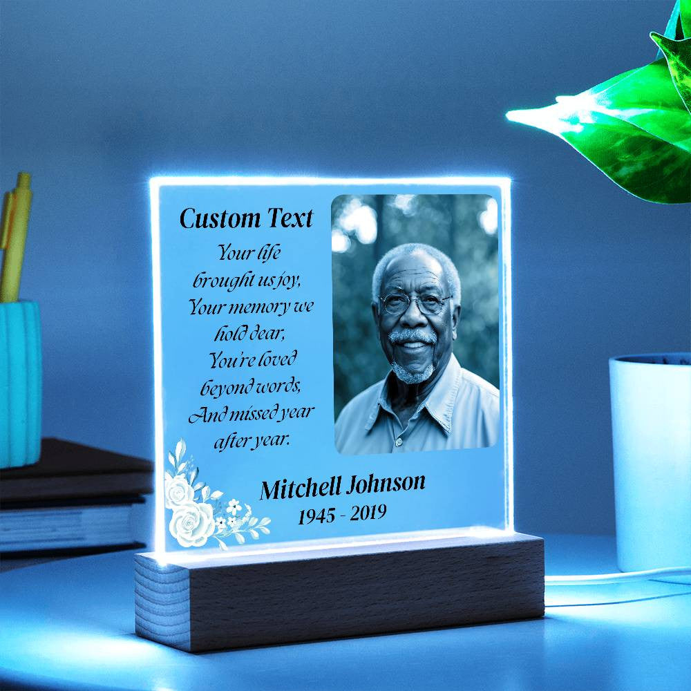 Your life brought us joy - Memorial Acrylic Square Plaque w/LED base