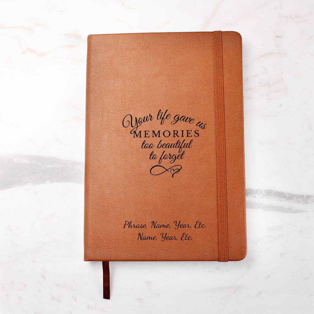 Your Life Gave Us Memories - Vegan Leather Journal