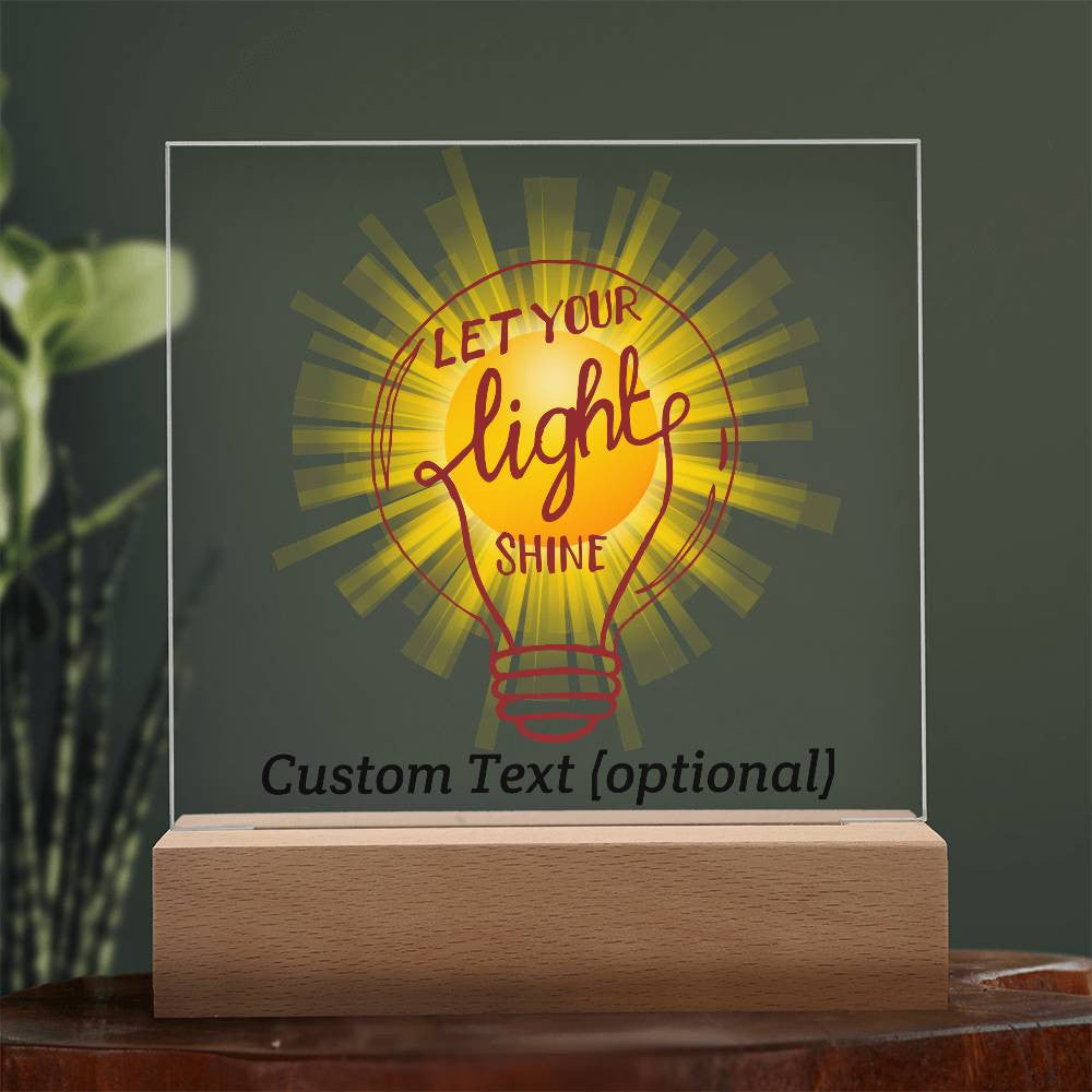 Let your light shine - Acrylic Square Plaque w/LED base