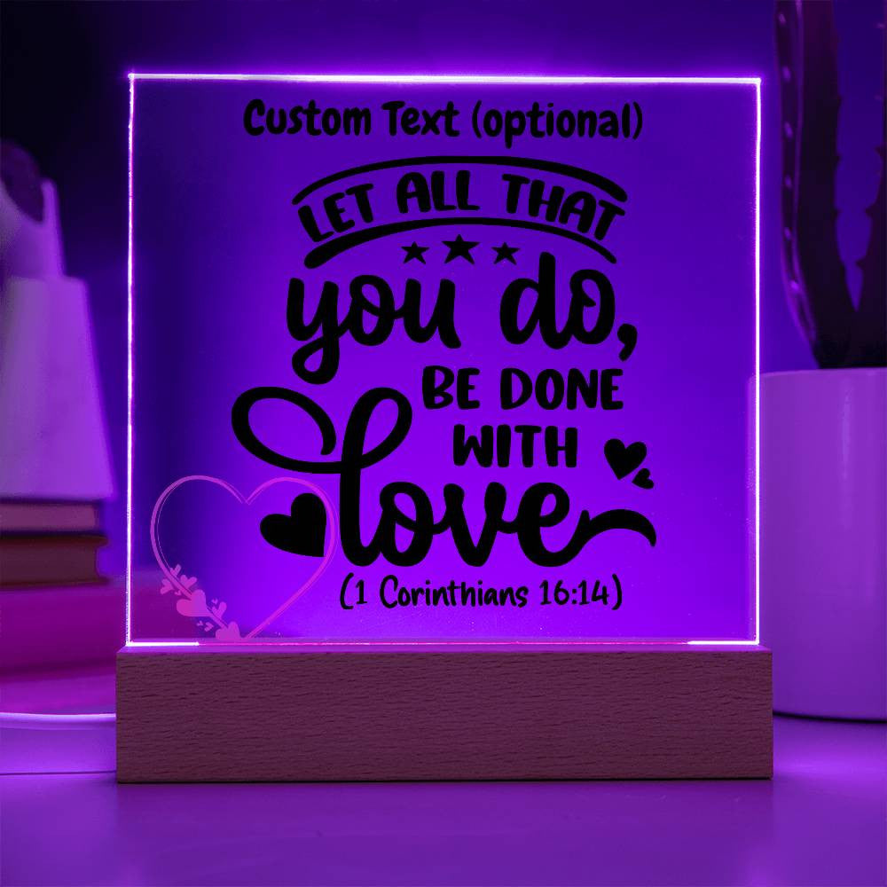 Let all that you do - Acrylic Square Plaque w/LED base