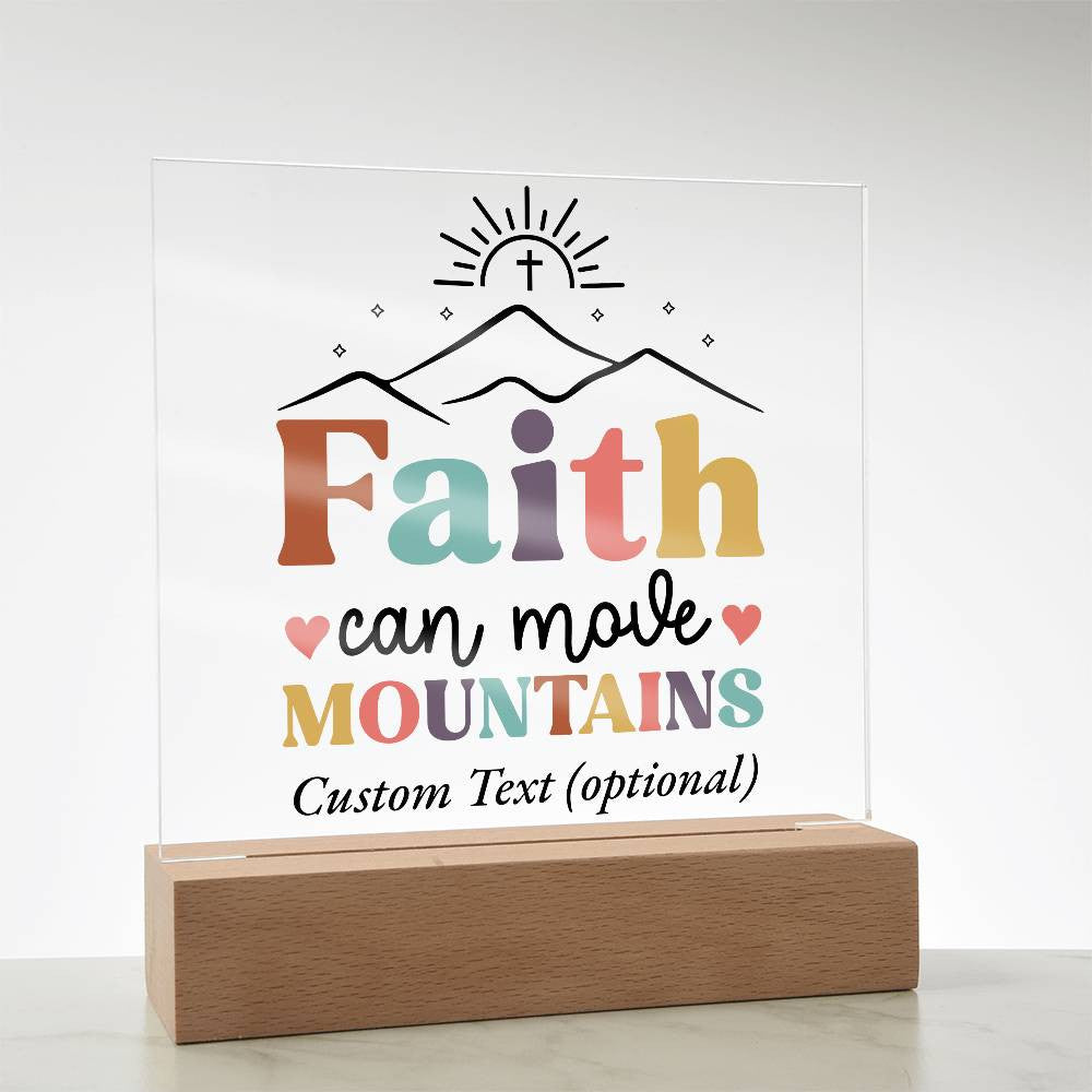 Faith can move mountains - Acrylic Square Plaque w/LED base