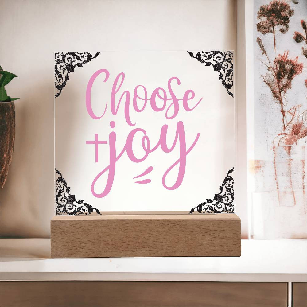 Choose Joy - Acrylic Square Plaque w/LED base