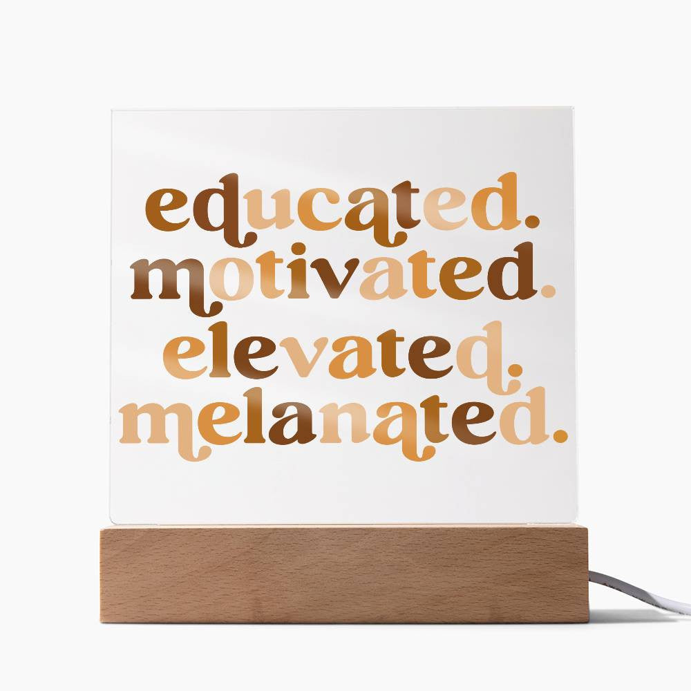 Educated, Motivated - Acrylic Square Plaque w/LED base