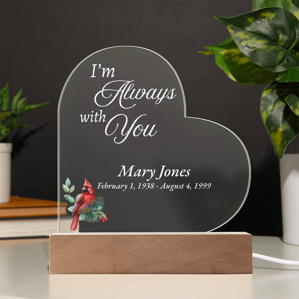 I'm always with you - Memorial Acrylic Heart Plaque w/LED base