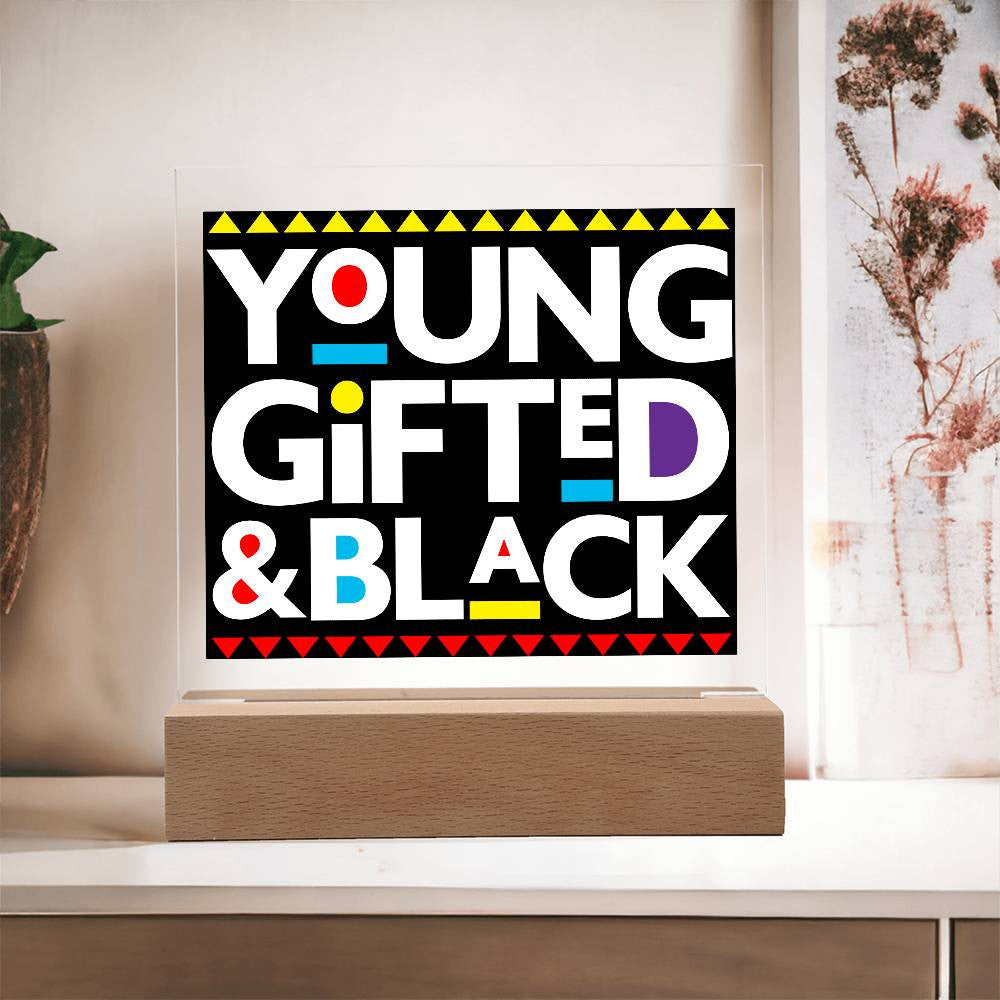 Young Gifted & Black - Acrylic Square Plaque w/LED base