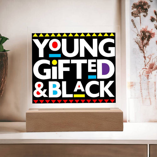 Young Gifted & Black - Acrylic Square Plaque w/LED base