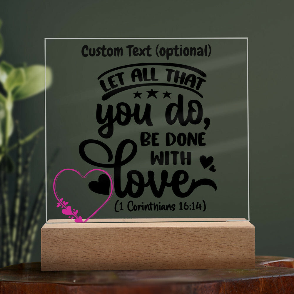 Let all that you do - Acrylic Square Plaque w/LED base