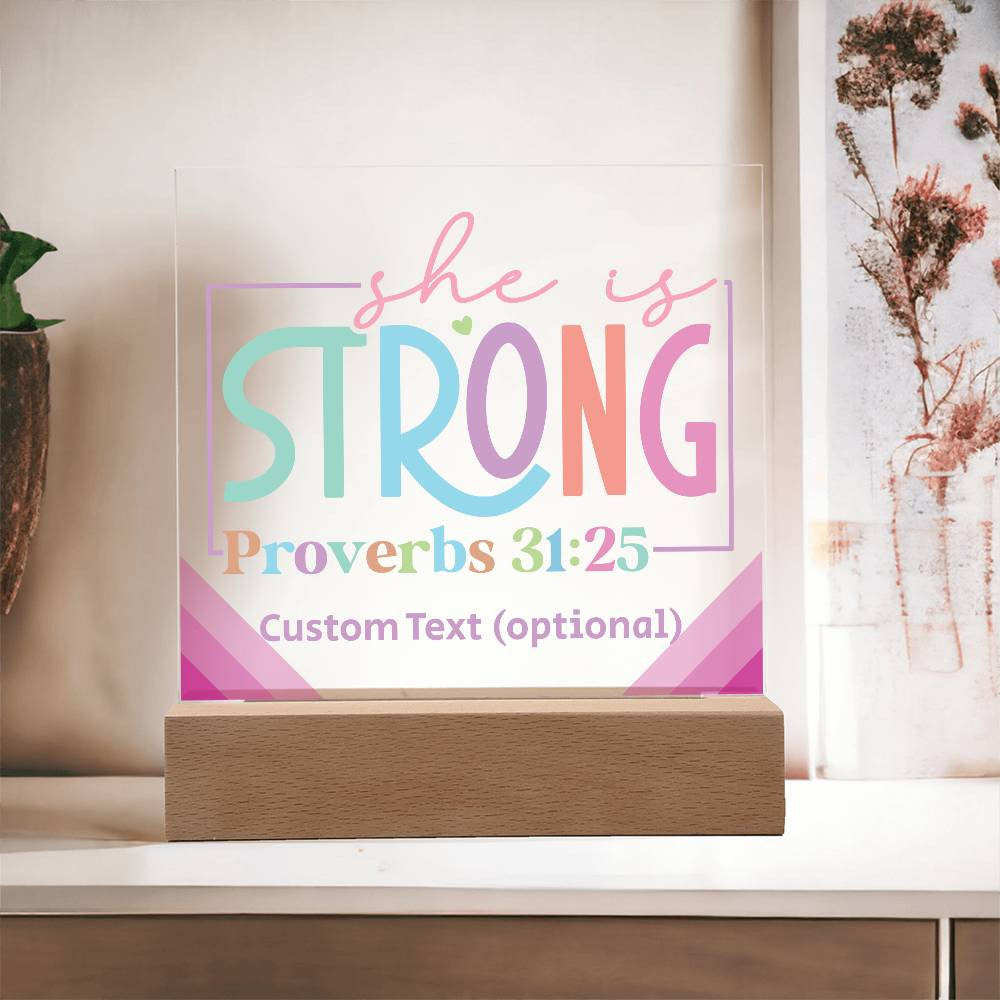 She is strong - Acrylic Square Plaque w/LED base