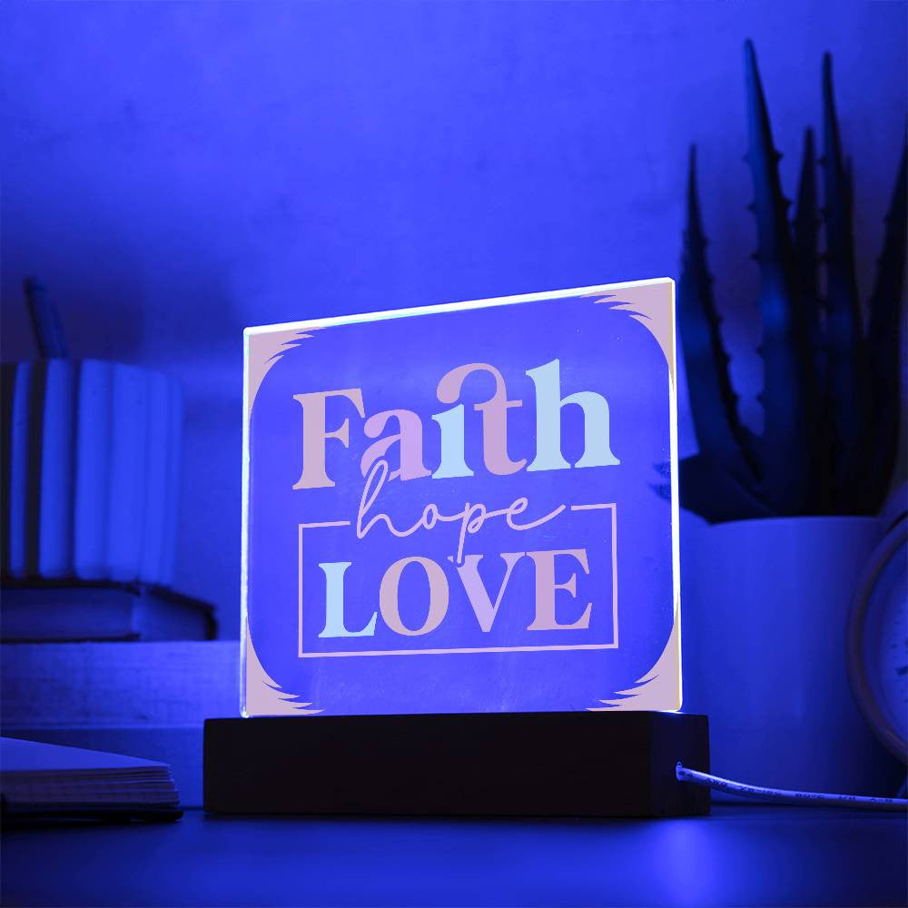 Faith Hope Love - Acrylic Square Plaque w/LED base