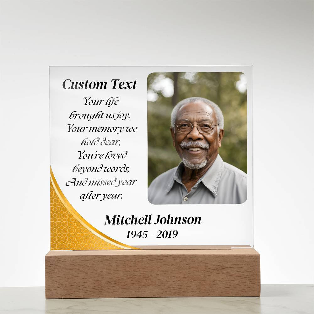 Your life brought us joy - Memorial Acrylic Square Plaque w/LED base