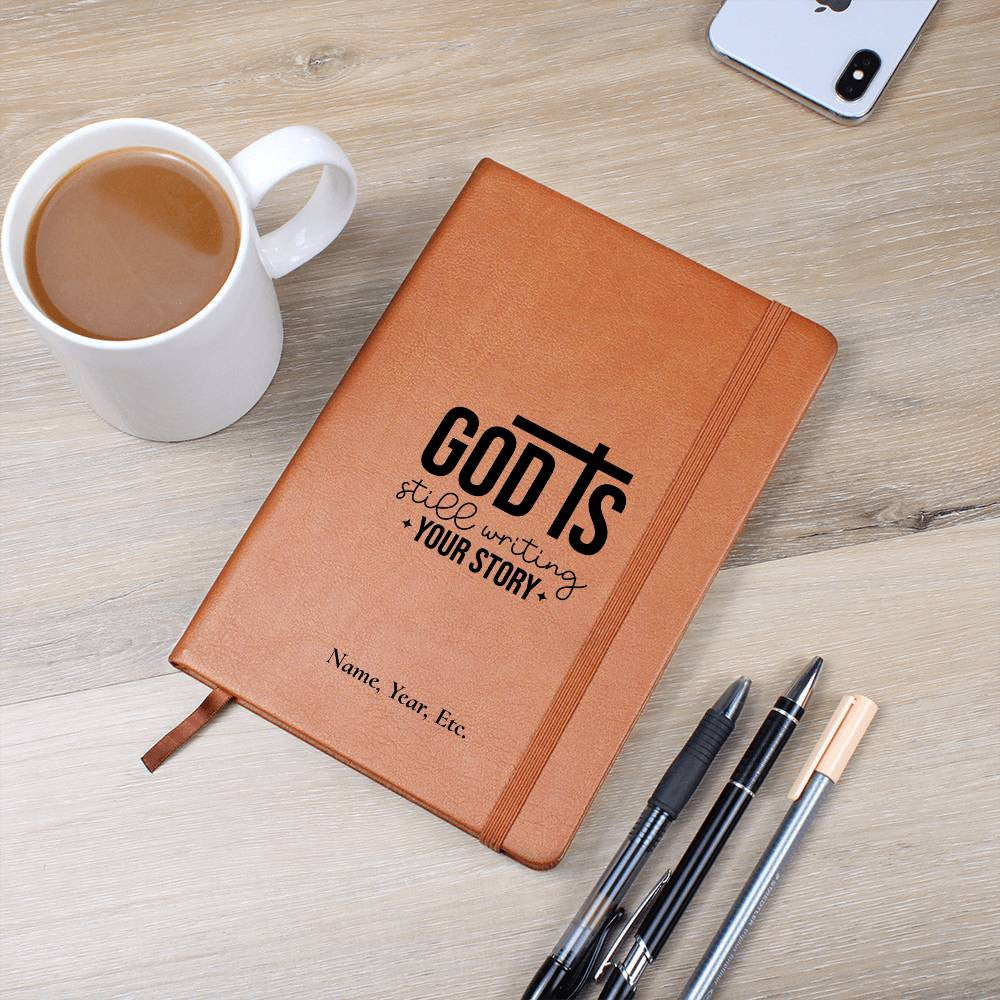 God is still writing your story - Graphic Leather Journal