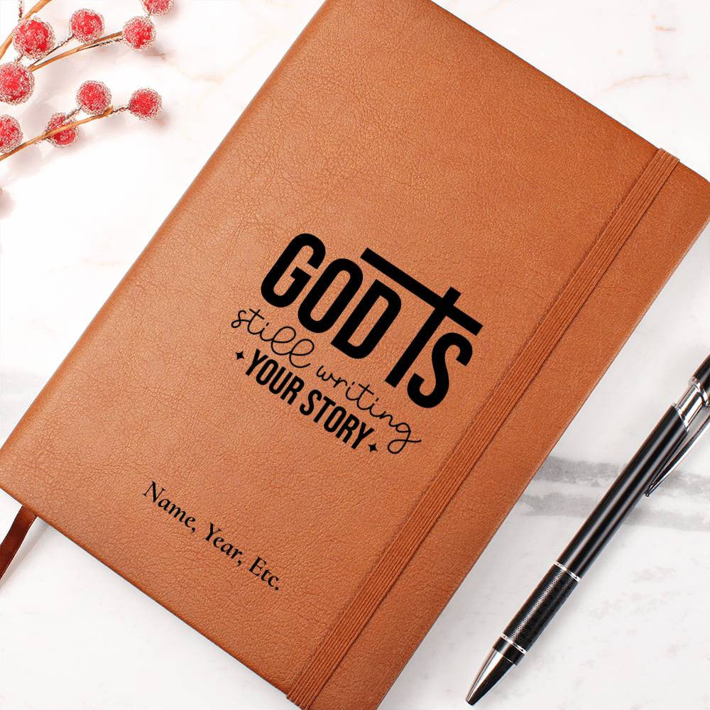 God is still writing your story - Graphic Leather Journal