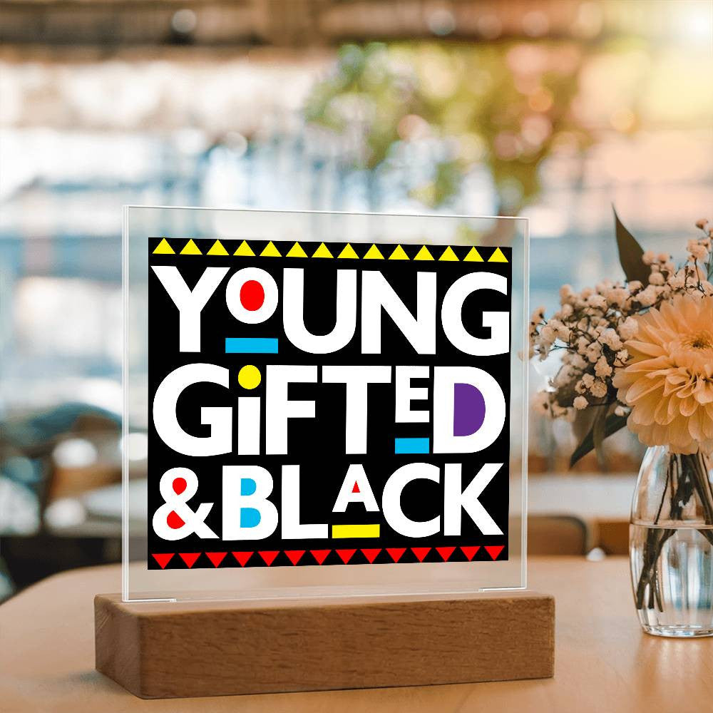 Young Gifted & Black - Acrylic Square Plaque w/LED base