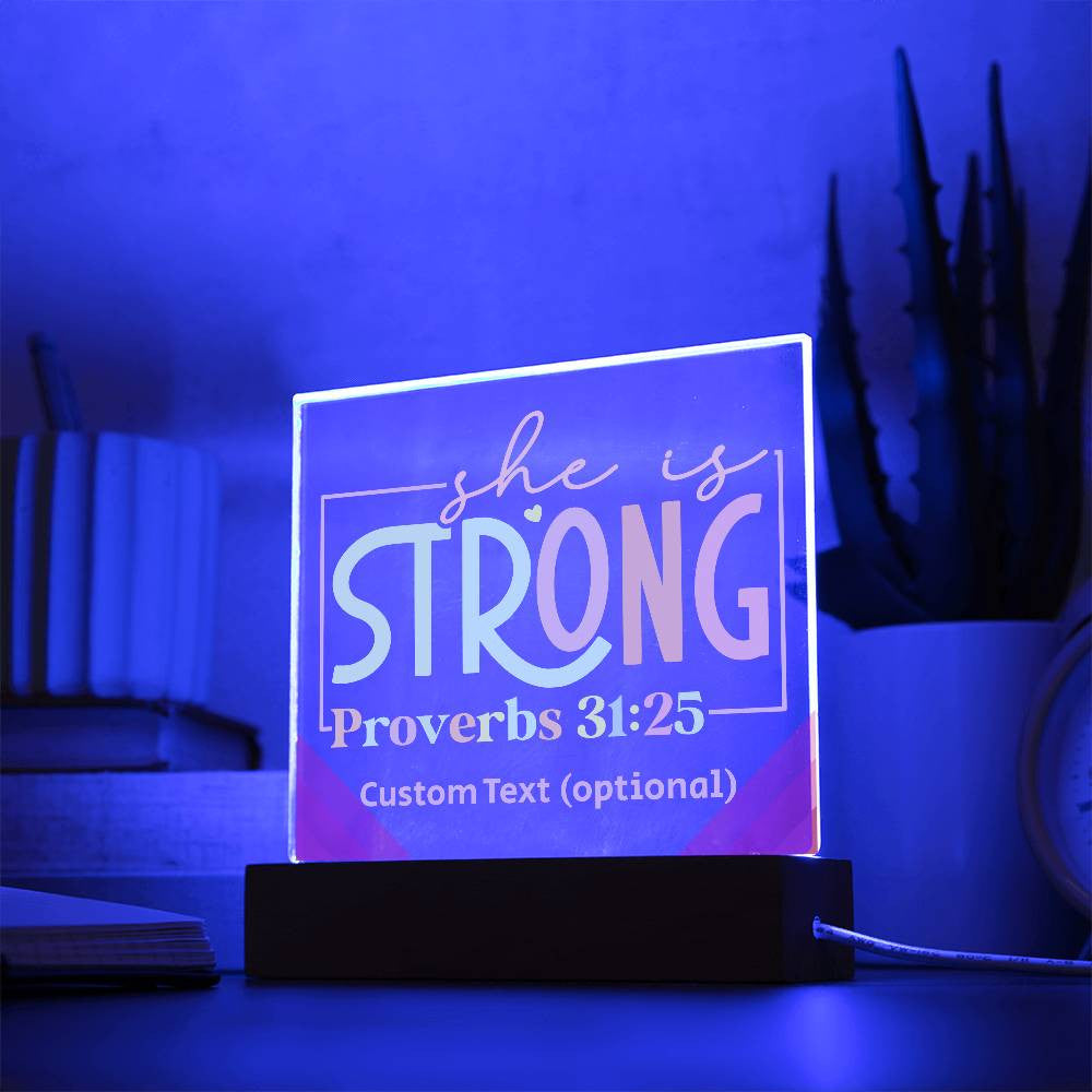 She is strong - Acrylic Square Plaque w/LED base