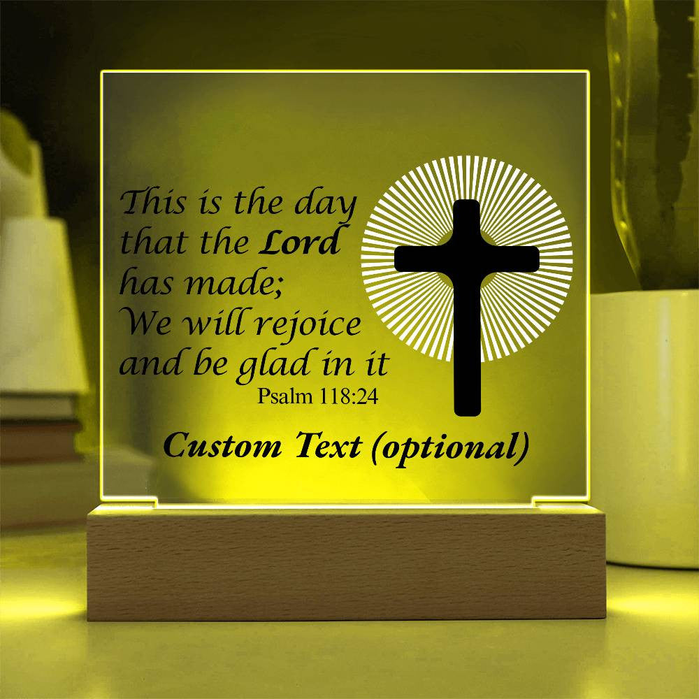 This is the day that the Lord has made - Acrylic Square Plaque w/LED base