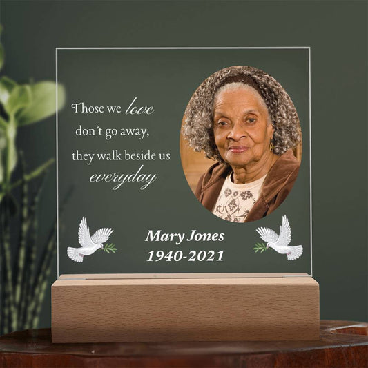 Those we love don't go away - Memorial Acrylic Square Plaque w/LED base