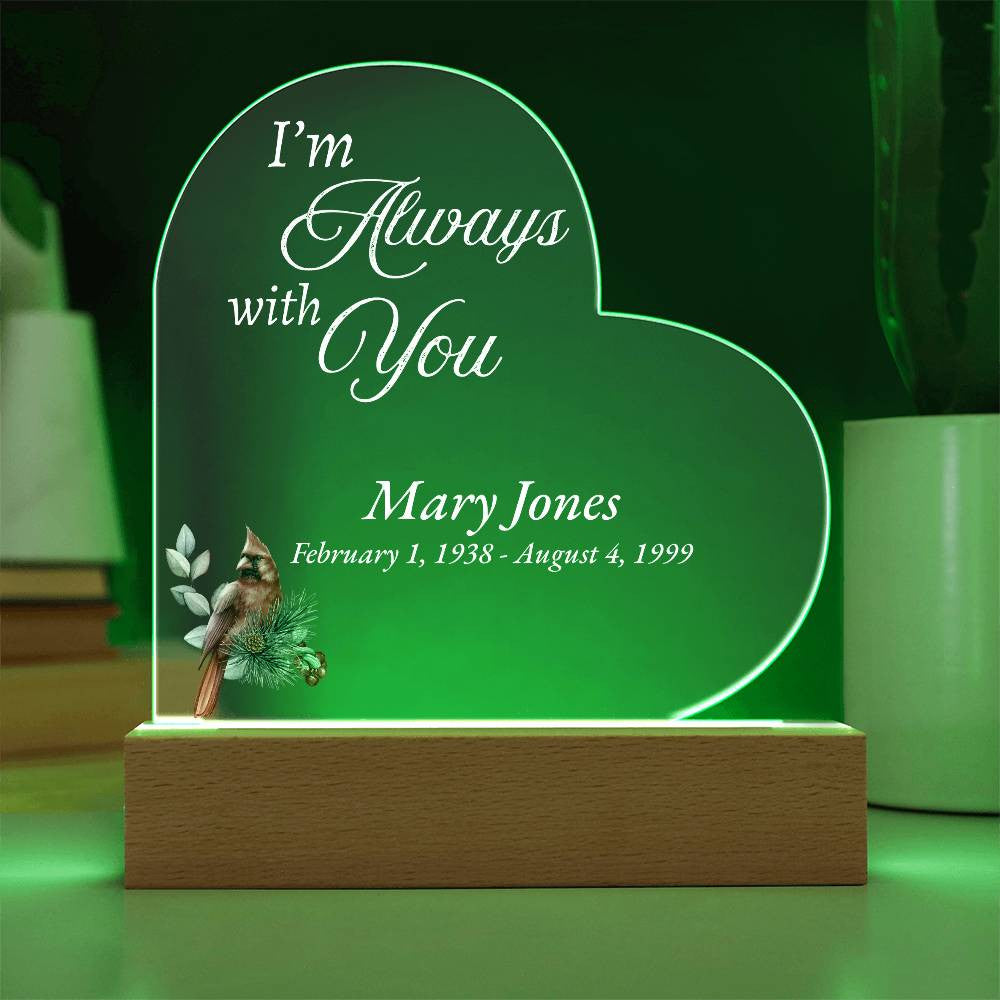 I'm always with you - Memorial Acrylic Heart Plaque w/LED base