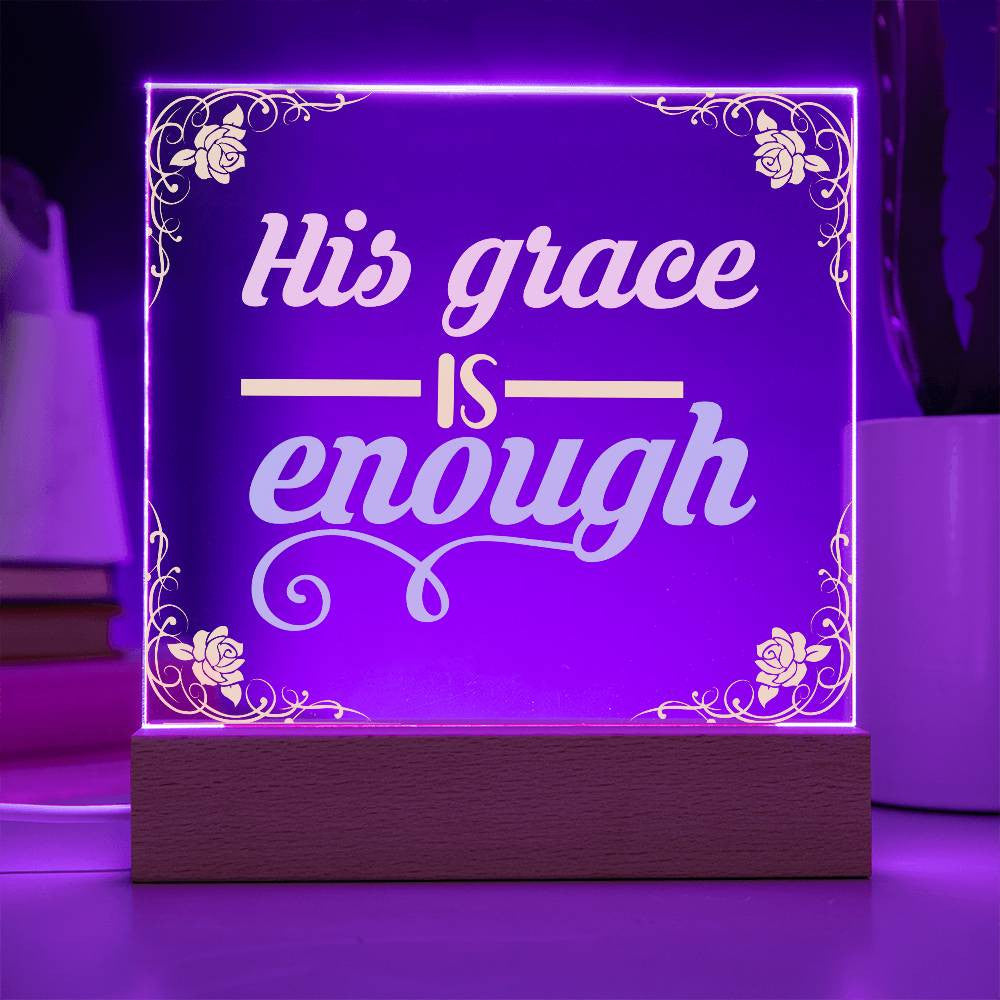 His grace is enough - Acrylic Square Plaque w/LED base