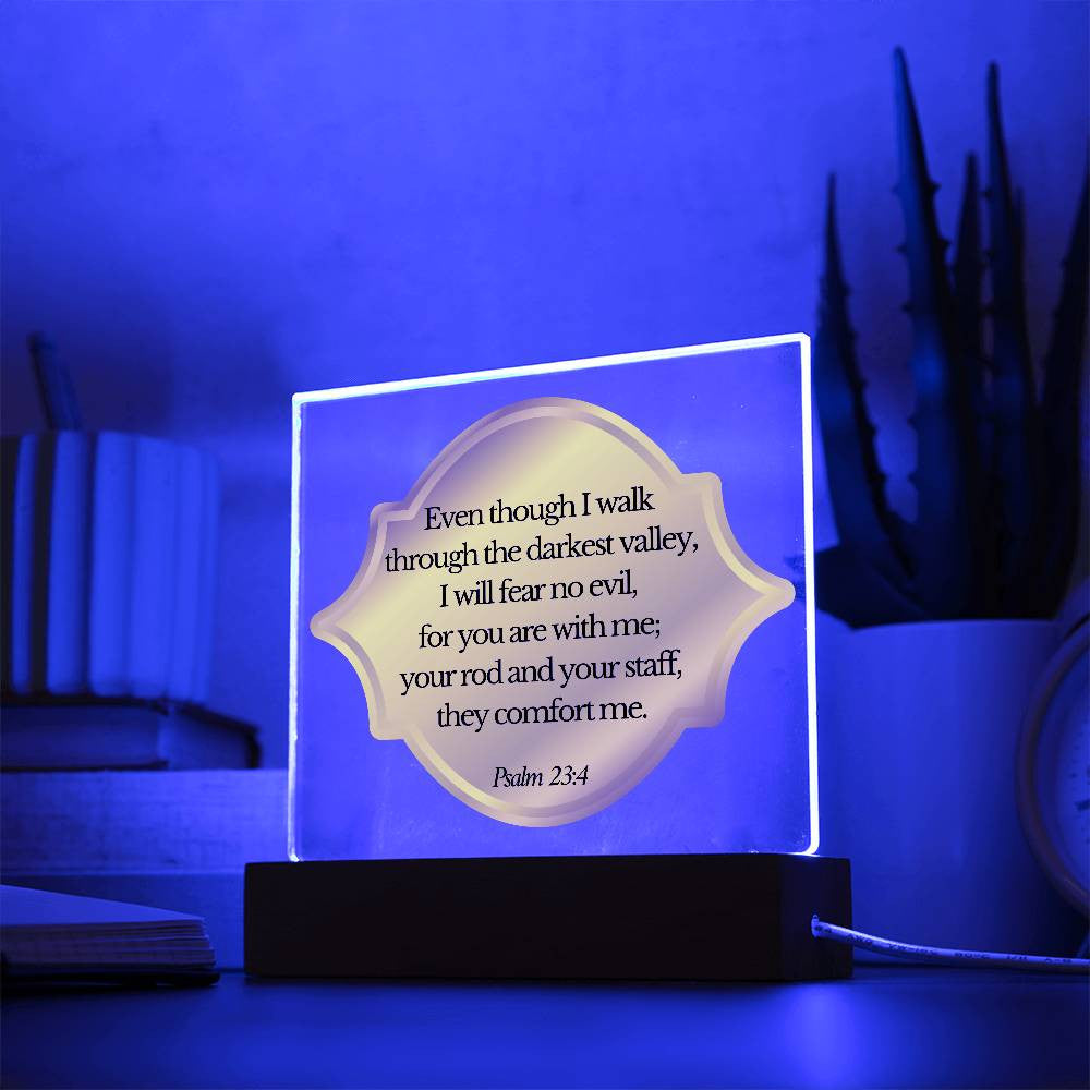 Even though I walk through the darkest valley - Acrylic Square Plaque w/LED base