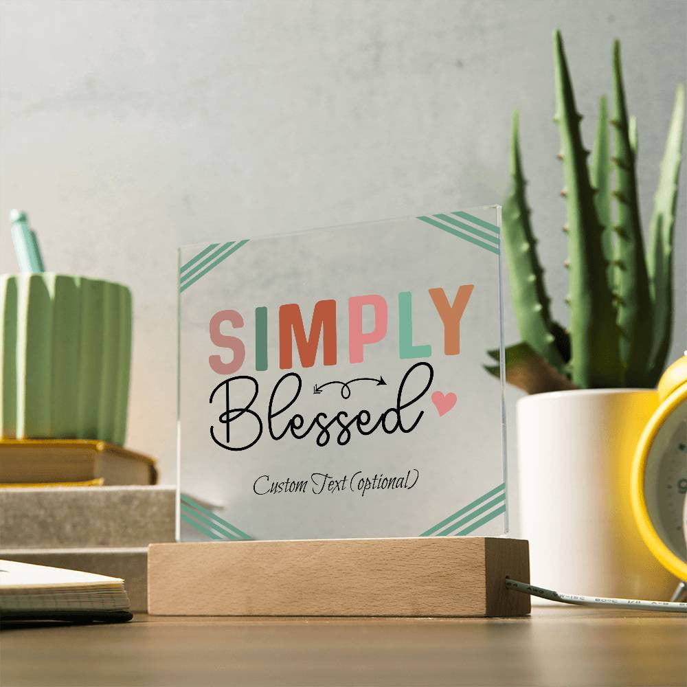 Simply blessed - Acrylic Square Plaque w/LED base