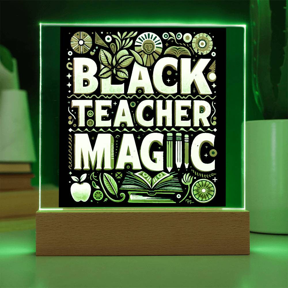 Black Teacher Magic - Acrylic Square Plaque w/LED base