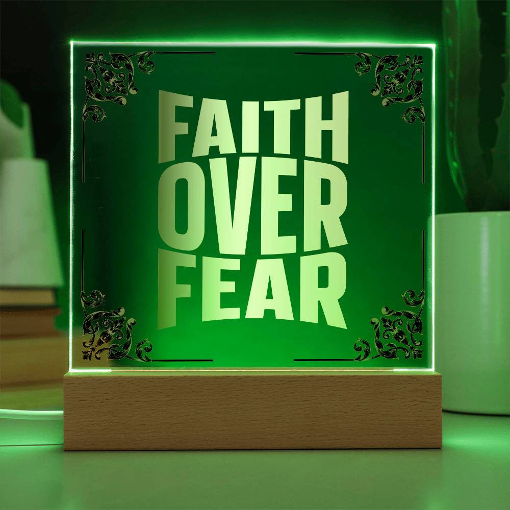 Faith over fear - Acrylic Square Plaque w/LED base