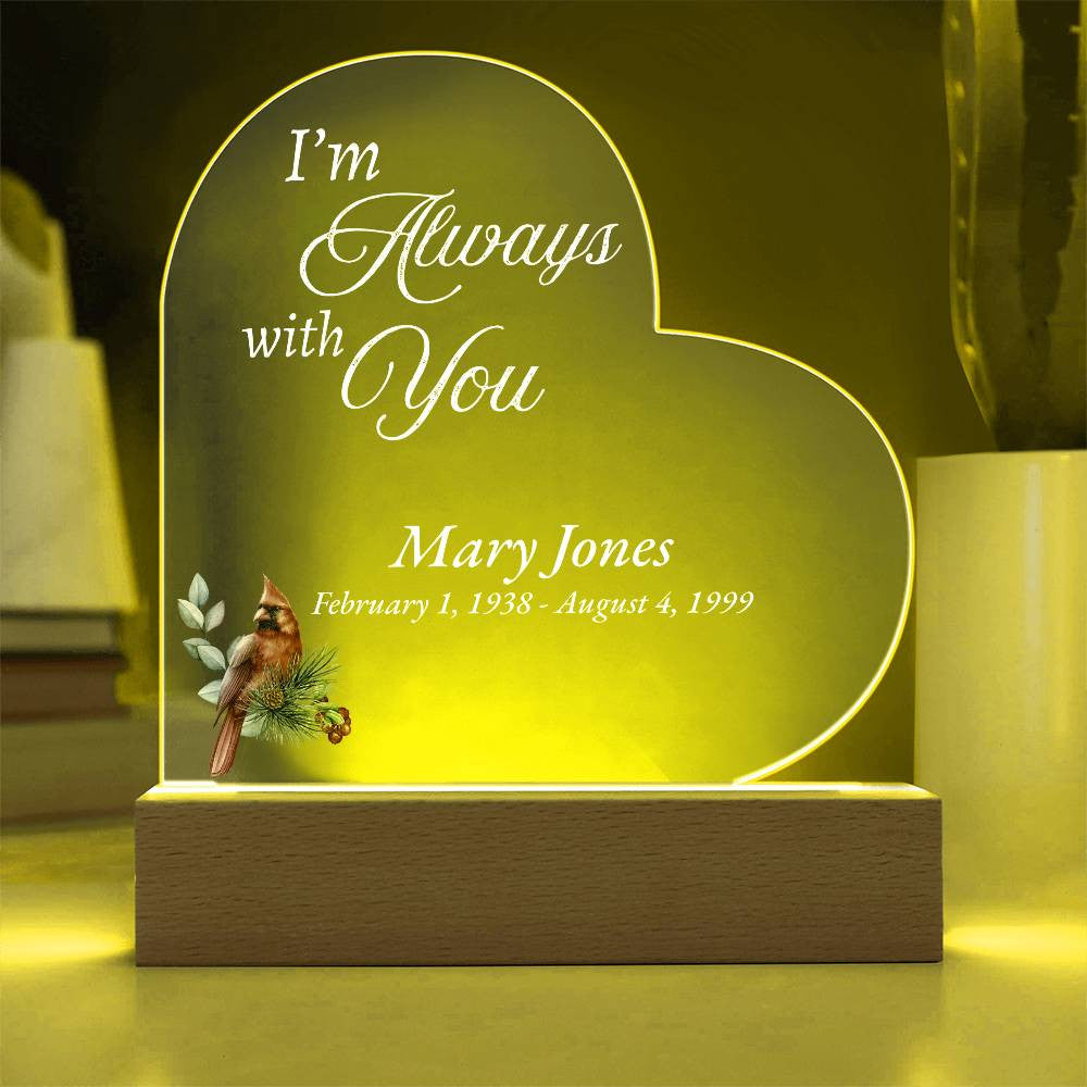 I'm always with you - Memorial Acrylic Heart Plaque w/LED base