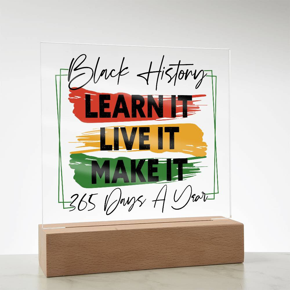 Learn It, Live It, Make It - Acrylic Square Plaque w/LED base