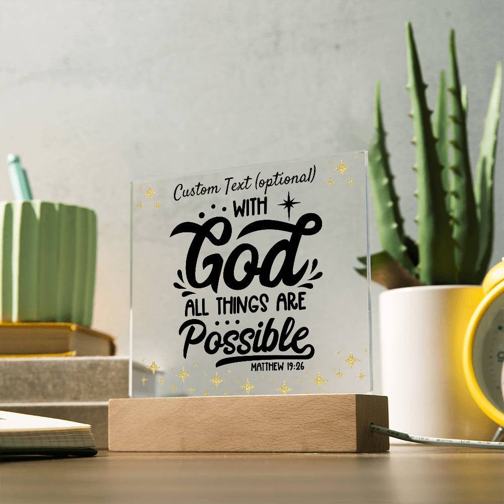 With God all things are possible - Acrylic Square Plaque w/LED base