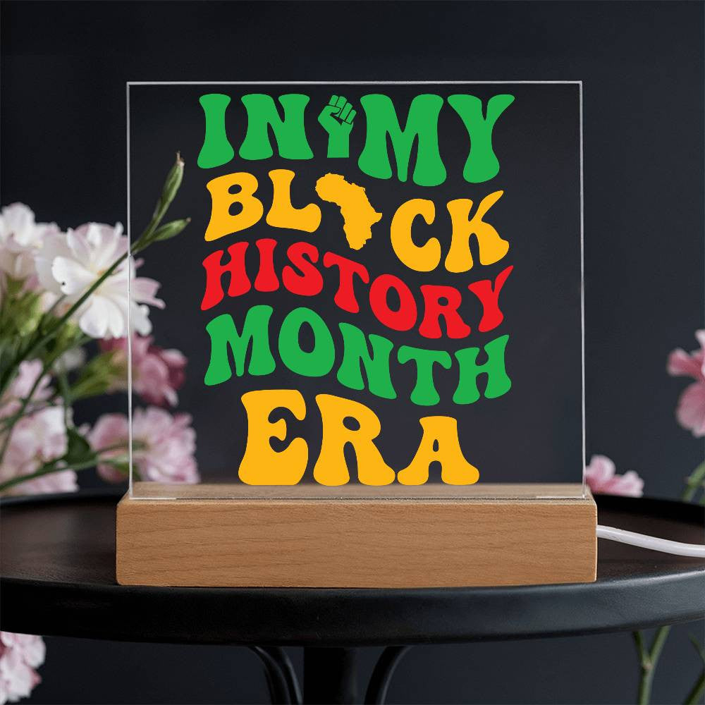 In My Black History Month Era - Acrylic Square Plaque w/LED base