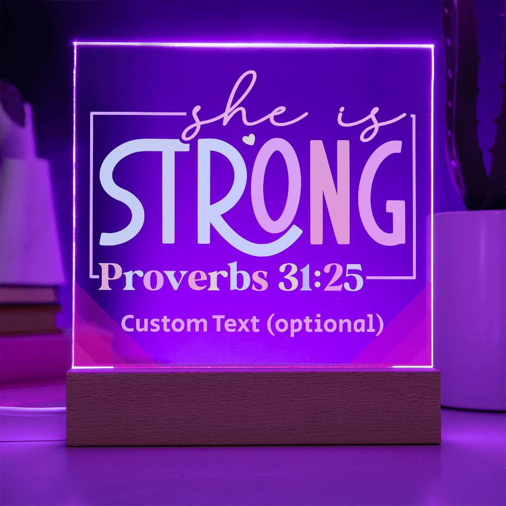 She is strong - Acrylic Square Plaque w/LED base