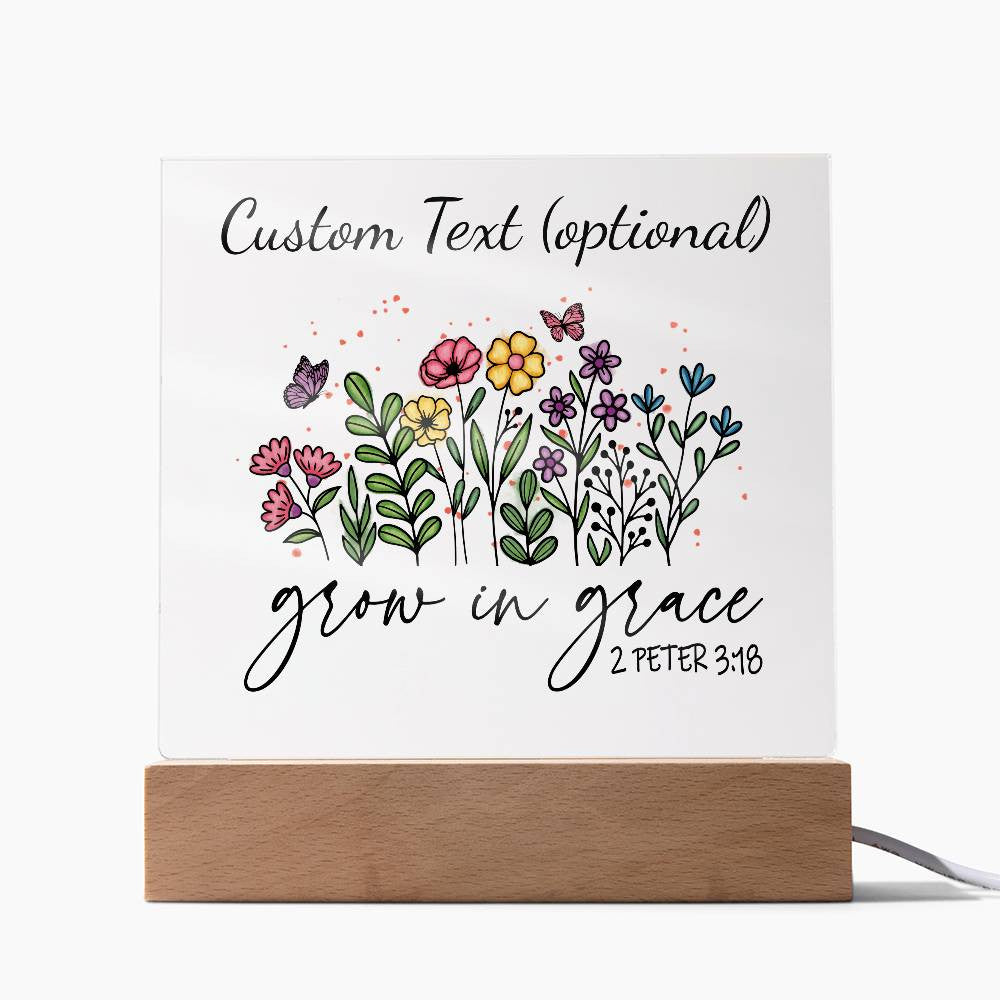 Grow in grace - Acrylic Square Plaque w/LED base