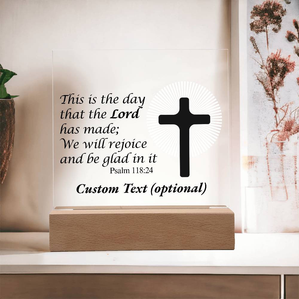 This is the day that the Lord has made - Acrylic Square Plaque w/LED base