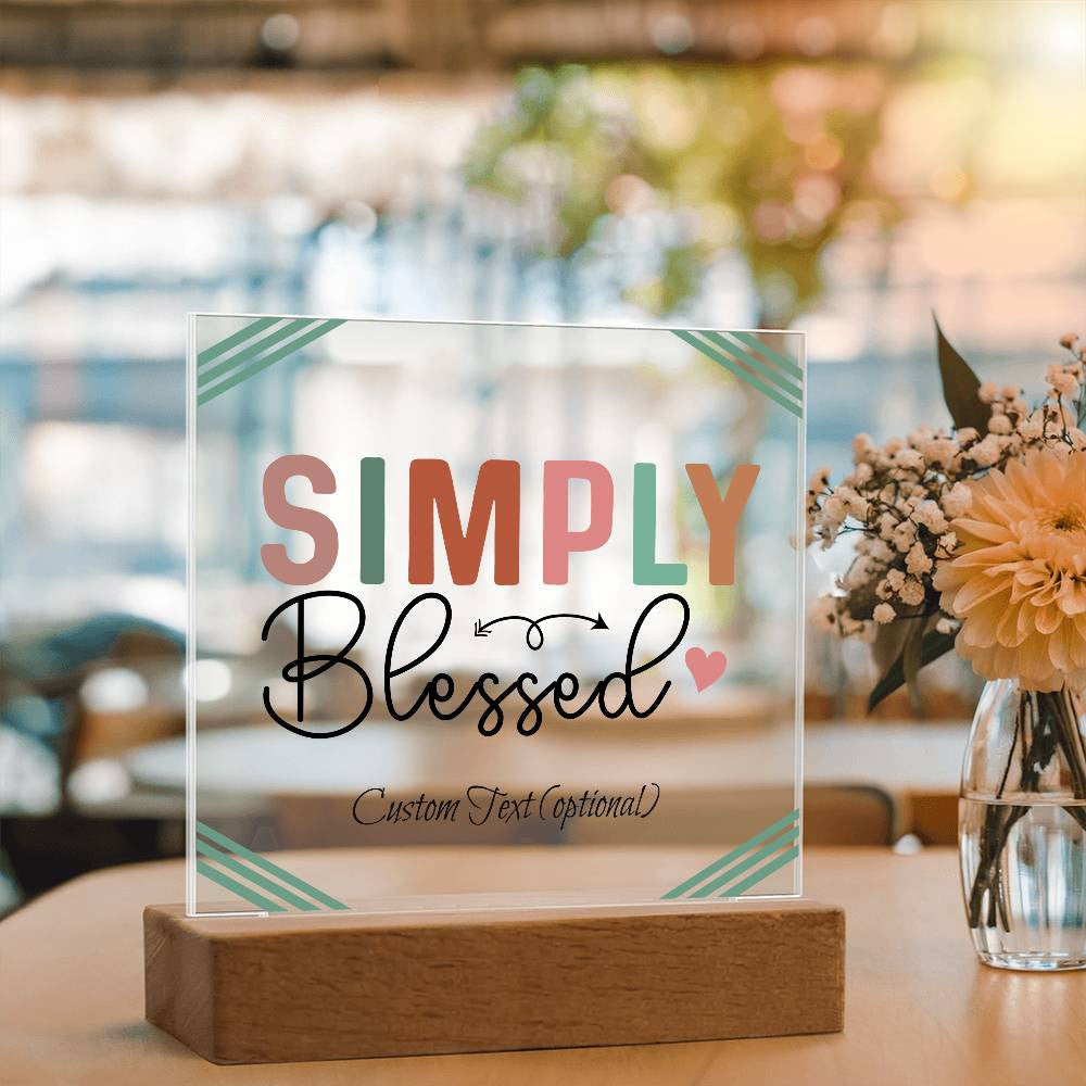 Simply blessed - Acrylic Square Plaque w/LED base