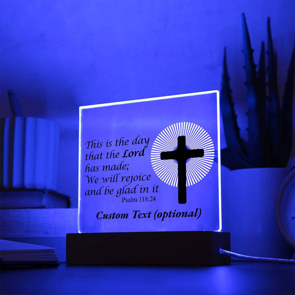 This is the day that the Lord has made - Acrylic Square Plaque w/LED base