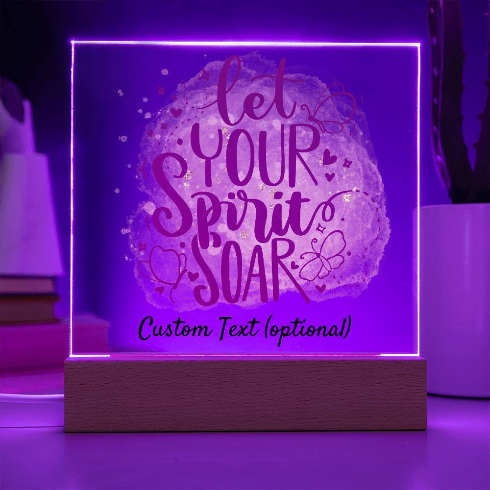 Let your spirit soar - Acrylic Square Plaque w/LED base