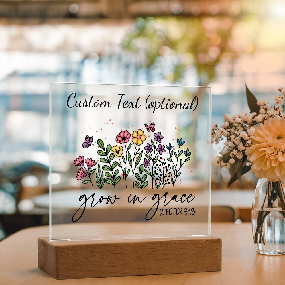 Grow in grace - Acrylic Square Plaque w/LED base