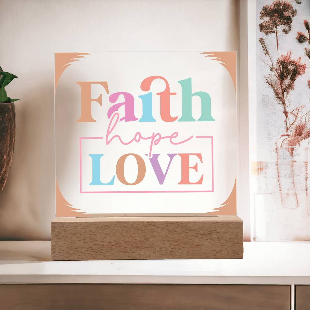 Faith Hope Love - Acrylic Square Plaque w/LED base