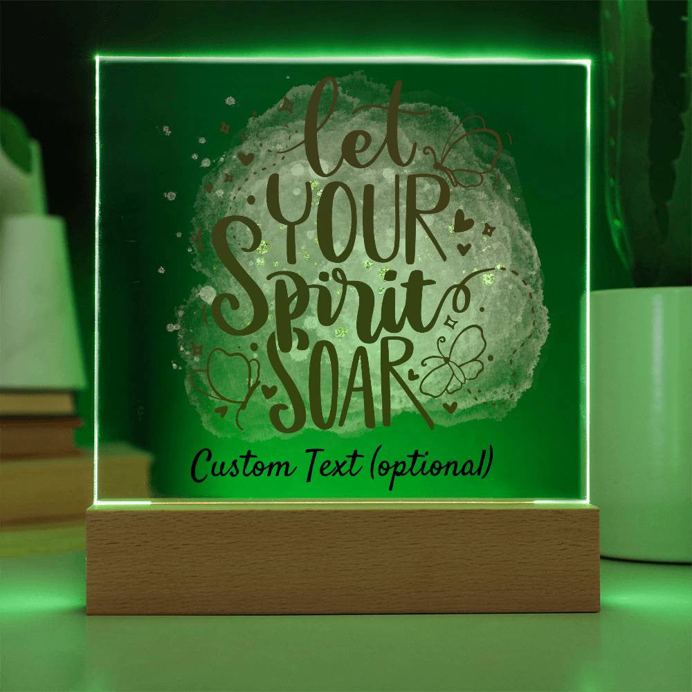 Let your spirit soar - Acrylic Square Plaque w/LED base