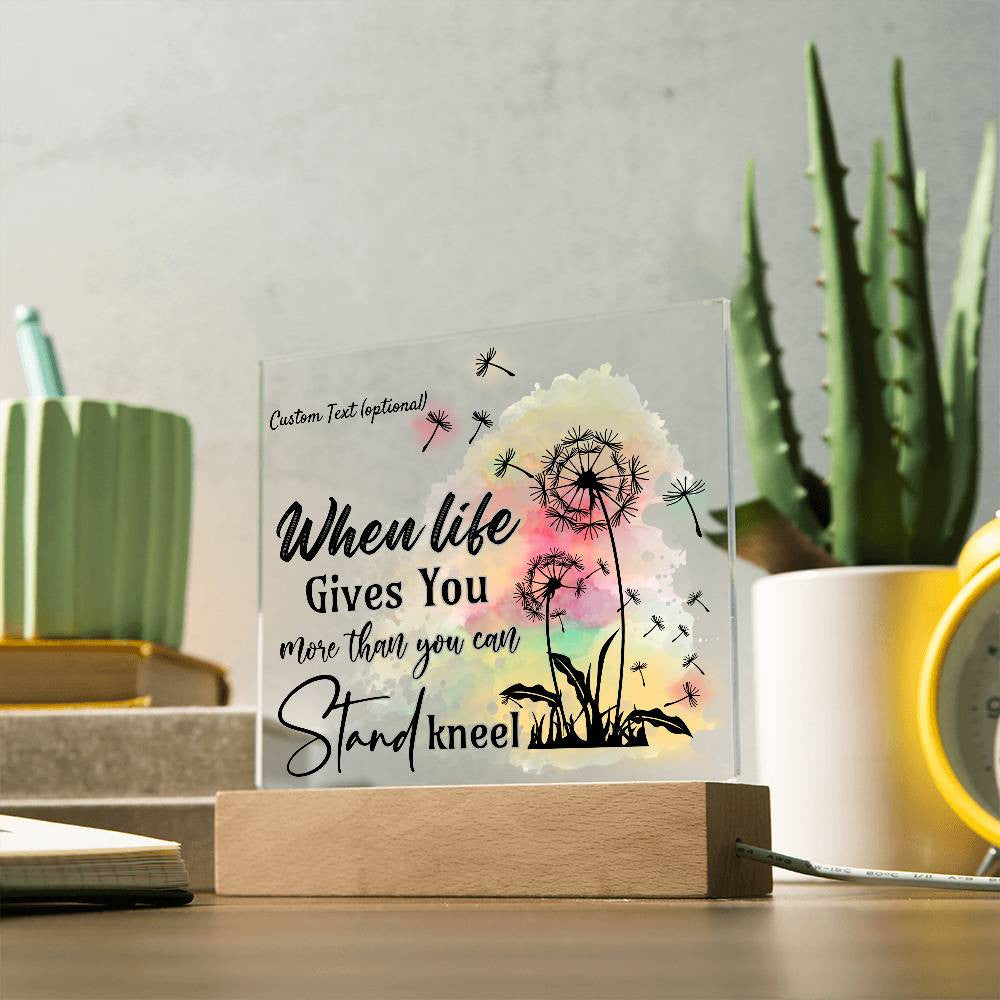 When life gives you more - Acrylic Square Plaque w/LED base