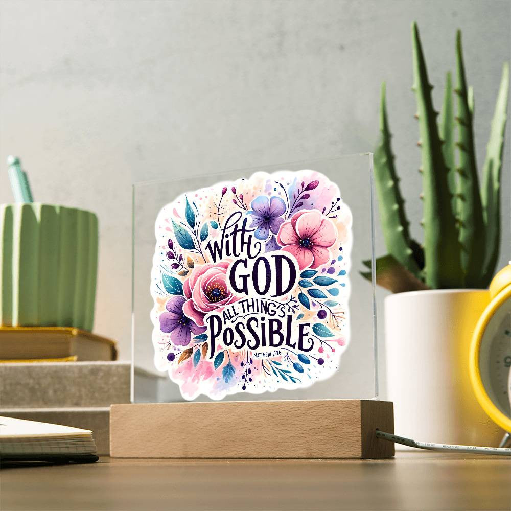 With God all things are possible - Acrylic Square Plaque w/LED base